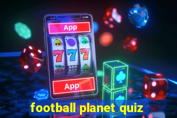 football planet quiz